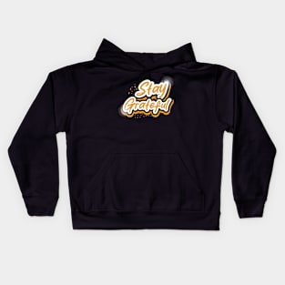 Stay Greatful Kids Hoodie